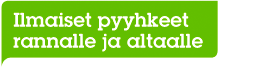 Ilmaiset pyyhkeet rannalle ja altaalle